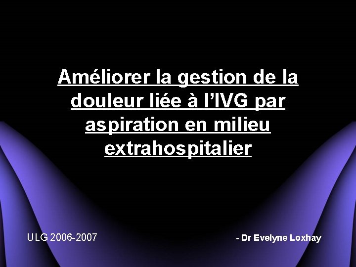 Améliorer la gestion de la douleur liée à l’IVG par aspiration en milieu extrahospitalier