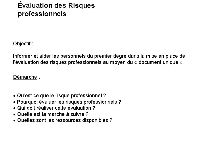 Évaluation des Risques professionnels Objectif : Informer et aider les personnels du premier degré