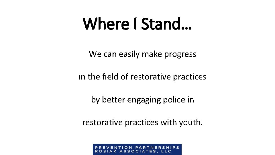 Where I Stand… We can easily make progress in the field of restorative practices