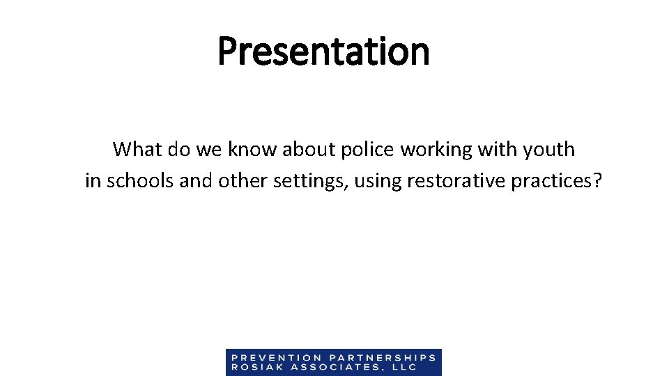 Presentation What do we know about police working with youth in schools and other