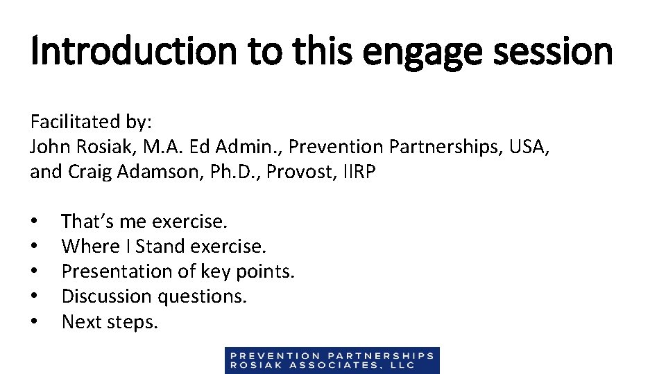 Introduction to this engage session Facilitated by: John Rosiak, M. A. Ed Admin. ,