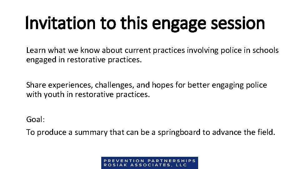 Invitation to this engage session Learn what we know about current practices involving police