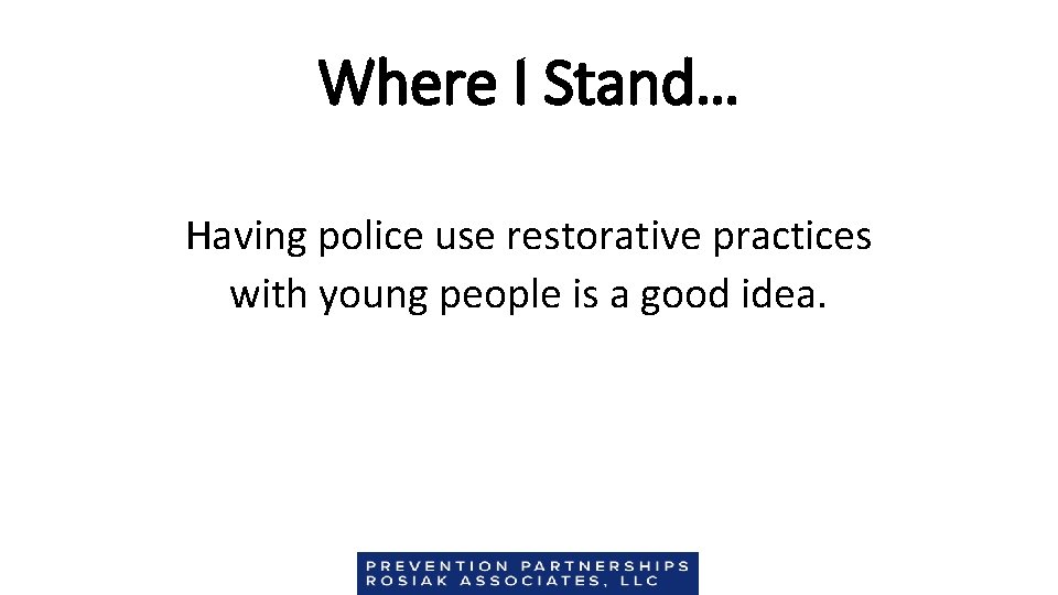 Where I Stand… Having police use restorative practices with young people is a good