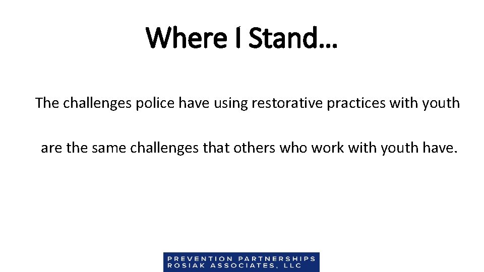 Where I Stand… The challenges police have using restorative practices with youth are the