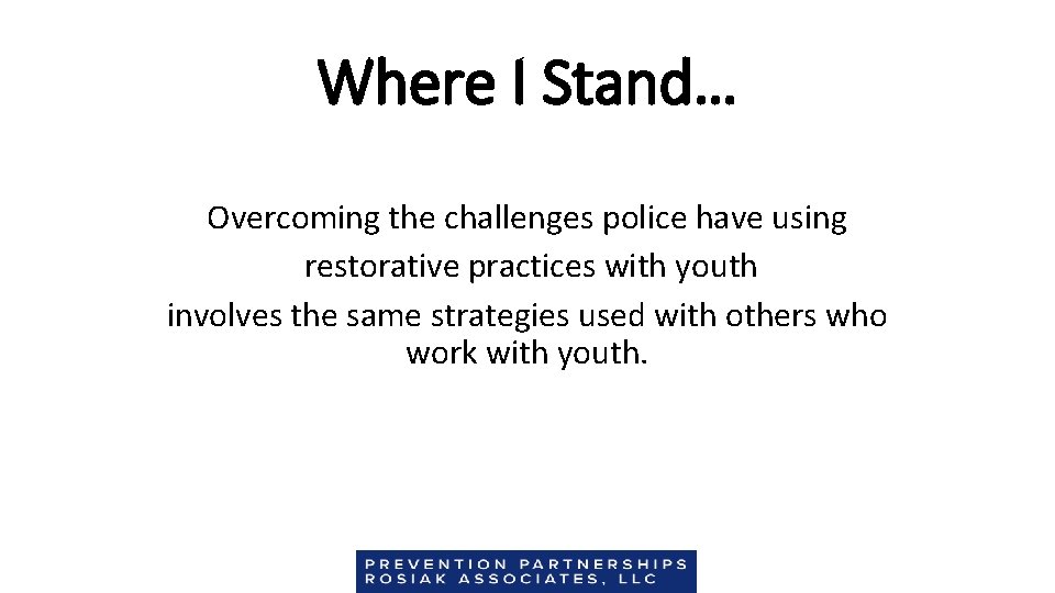 Where I Stand… Overcoming the challenges police have using restorative practices with youth involves