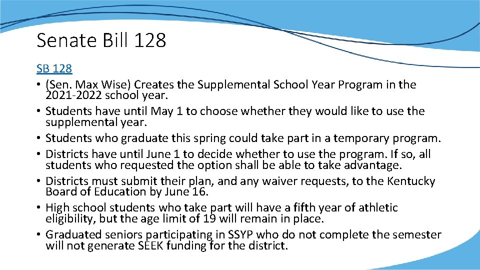 Senate Bill 128 SB 128 • (Sen. Max Wise) Creates the Supplemental School Year