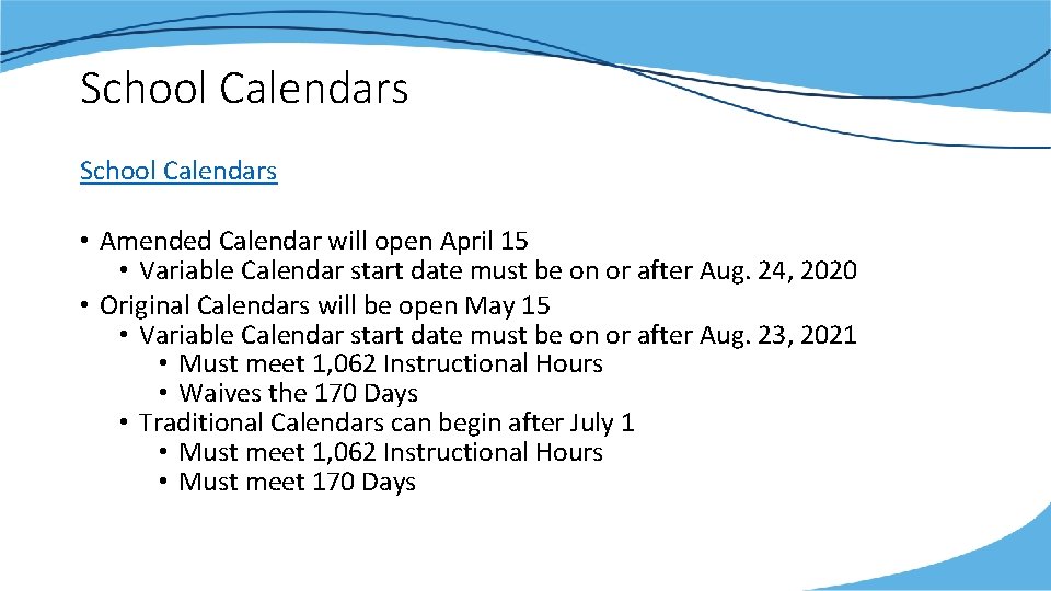 School Calendars • Amended Calendar will open April 15 • Variable Calendar start date