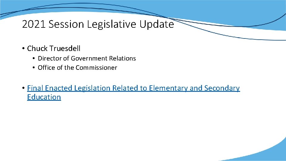 2021 Session Legislative Update • Chuck Truesdell • Director of Government Relations • Office