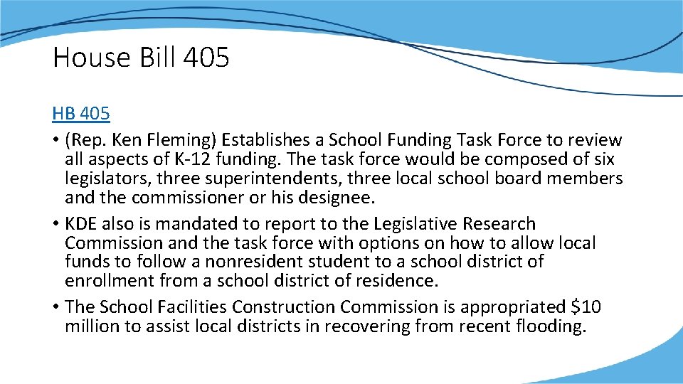 House Bill 405 HB 405 • (Rep. Ken Fleming) Establishes a School Funding Task