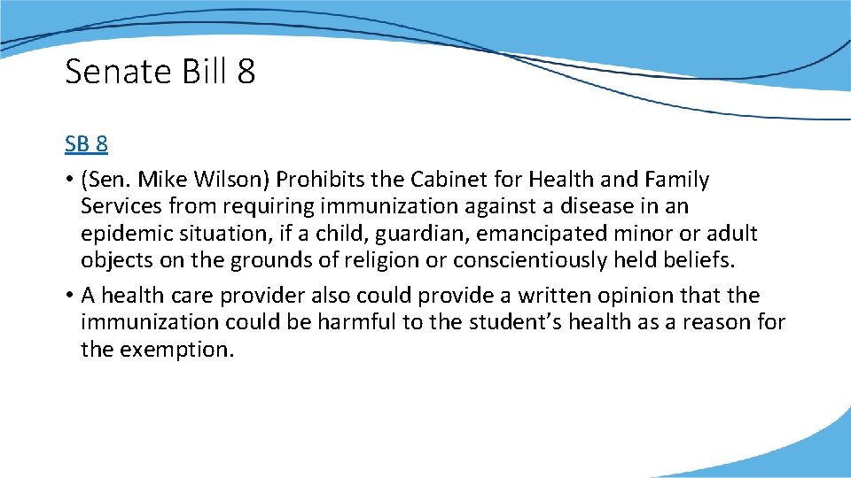 Senate Bill 8 SB 8 • (Sen. Mike Wilson) Prohibits the Cabinet for Health
