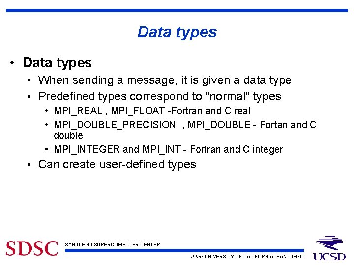 Data types • When sending a message, it is given a data type •