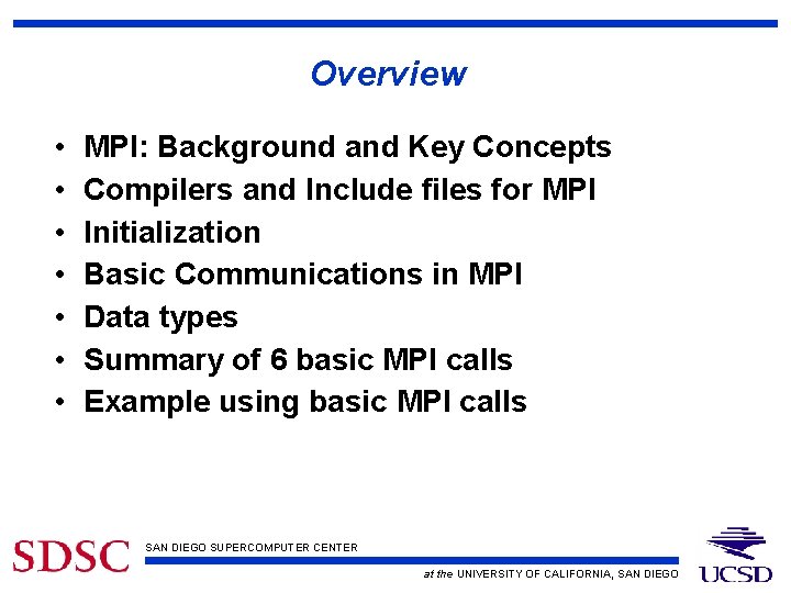 Overview • • MPI: Background and Key Concepts Compilers and Include files for MPI