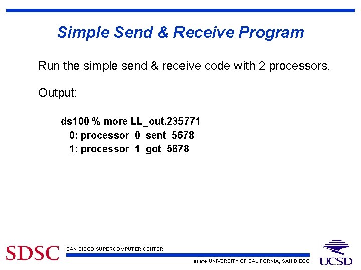 Simple Send & Receive Program Run the simple send & receive code with 2