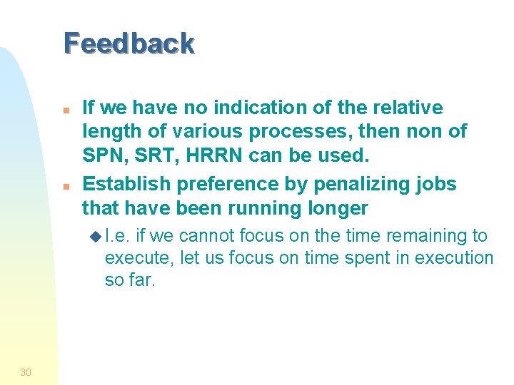 Feedback n n If we have no indication of the relative length of various