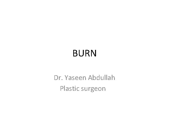 BURN Dr. Yaseen Abdullah Plastic surgeon 