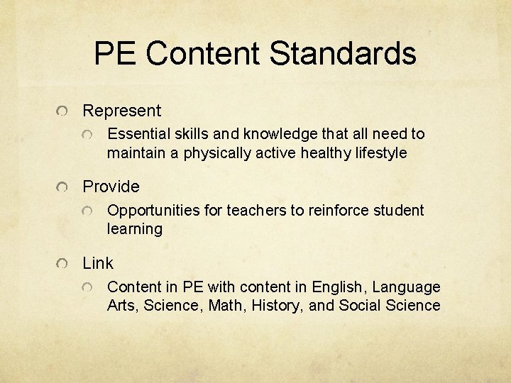 PE Content Standards Represent Essential skills and knowledge that all need to maintain a