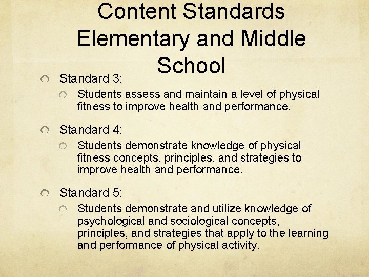 Content Standards Elementary and Middle School Standard 3: Students assess and maintain a level