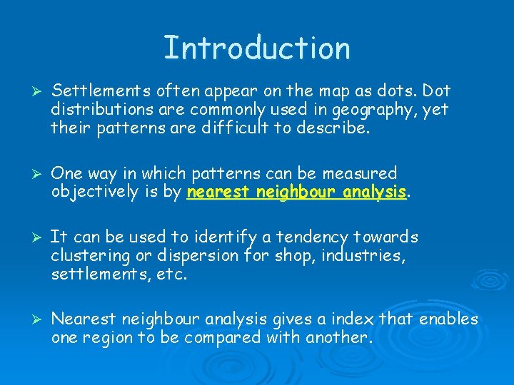 Introduction Ø Settlements often appear on the map as dots. Dot distributions are commonly