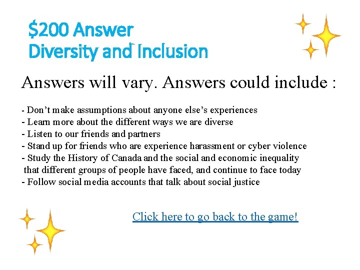 $200 Answer Diversity and Inclusion Answers will vary. Answers could include : - Don’t