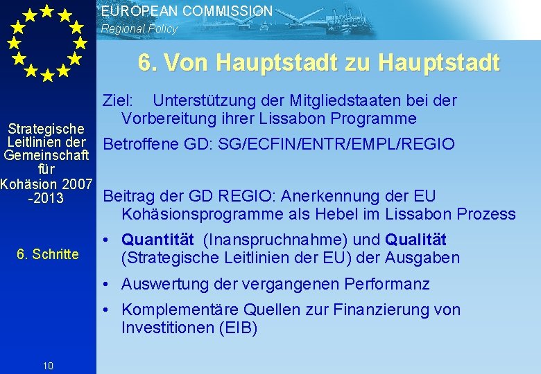 EUROPEAN COMMISSION Regional Policy 6. Von Hauptstadt zu Hauptstadt Strategische Leitlinien der Gemeinschaft für