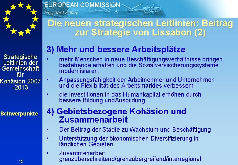 EUROPEAN COMMISSION Regional Policy Die neuen strategischen Leitlinien: Beitrag zur Strategie von Lissabon (2)