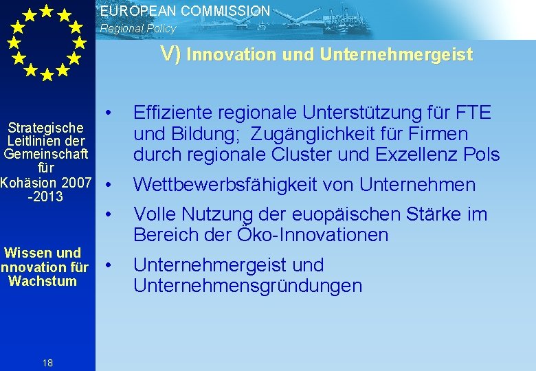 EUROPEAN COMMISSION Regional Policy V) Innovation und Unternehmergeist Strategische Leitlinien der Gemeinschaft für Kohäsion