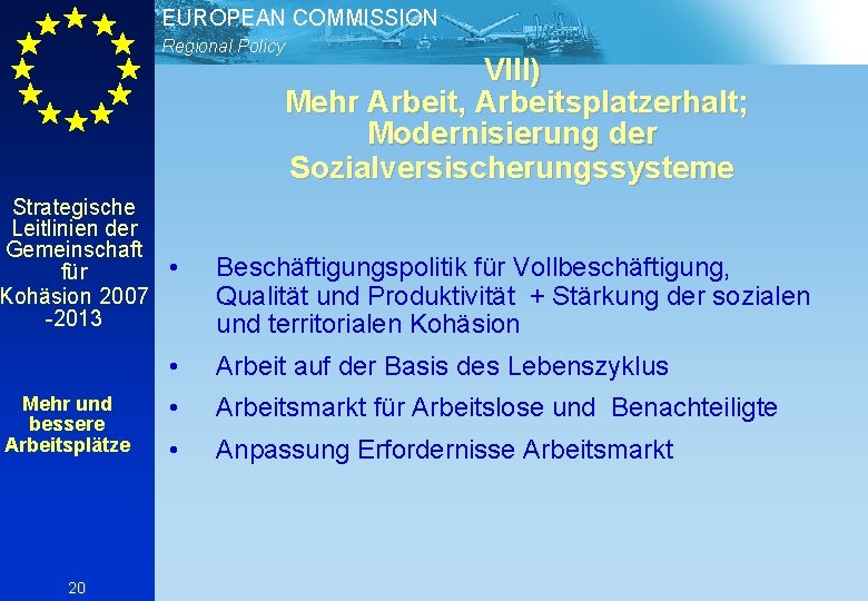 EUROPEAN COMMISSION Regional Policy Strategische Leitlinien der Gemeinschaft für Kohäsion 2007 -2013 Mehr und