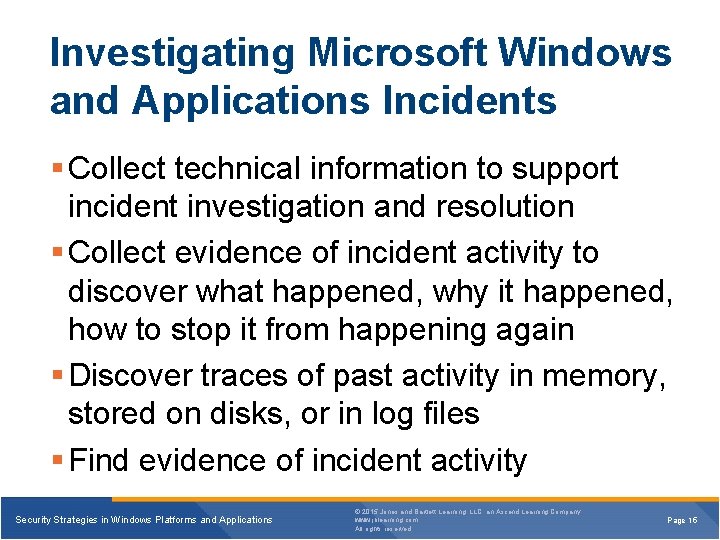 Investigating Microsoft Windows and Applications Incidents § Collect technical information to support incident investigation