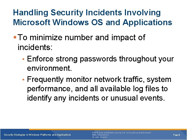 Handling Security Incidents Involving Microsoft Windows OS and Applications § To minimize number and