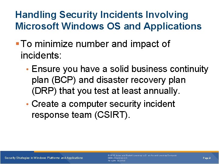 Handling Security Incidents Involving Microsoft Windows OS and Applications § To minimize number and