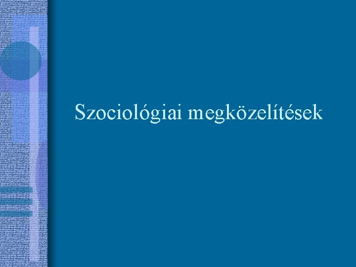 Szociológiai megközelítések 