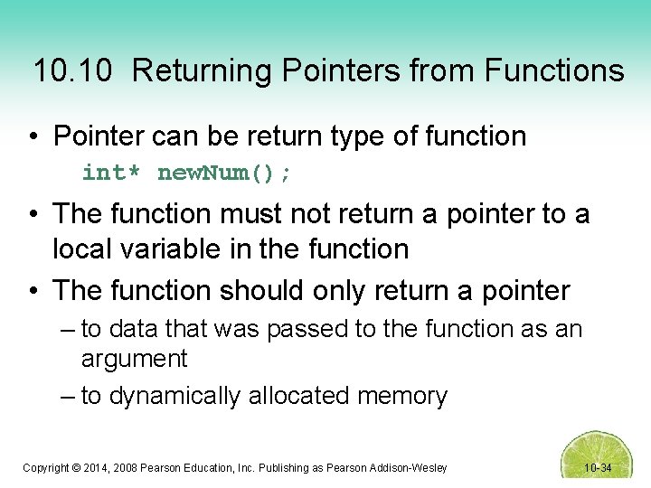 10. 10 Returning Pointers from Functions • Pointer can be return type of function