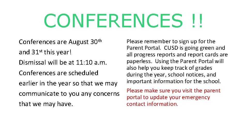 CONFERENCES !! Conferences are August 30 th and 31 st this year! Dismissal will CONFERENCES !! Conferences are August 30 th and 31 st this year! Dismissal will