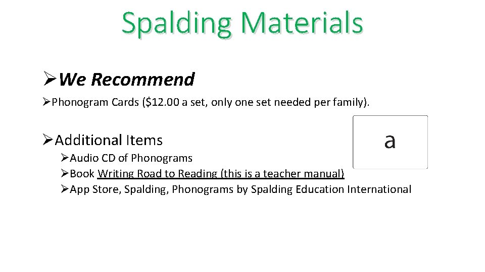 Spalding Materials ØWe Recommend ØPhonogram Cards ($12. 00 a set, only one set needed