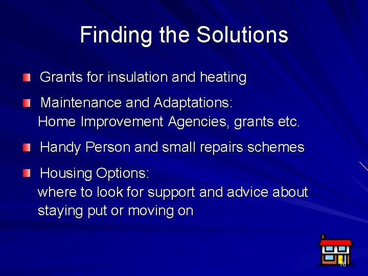 Finding the Solutions Grants for insulation and heating Maintenance and Adaptations: Home Improvement Agencies,