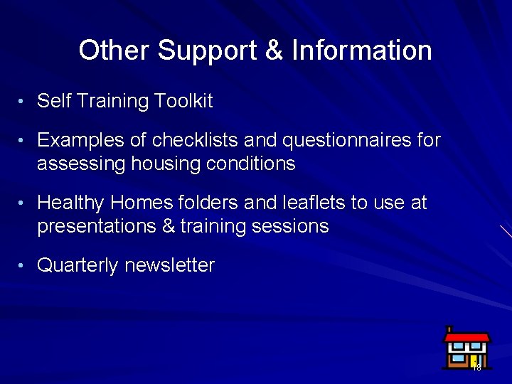Other Support & Information • Self Training Toolkit • Examples of checklists and questionnaires