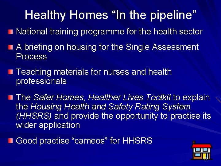 Healthy Homes “In the pipeline” National training programme for the health sector A briefing