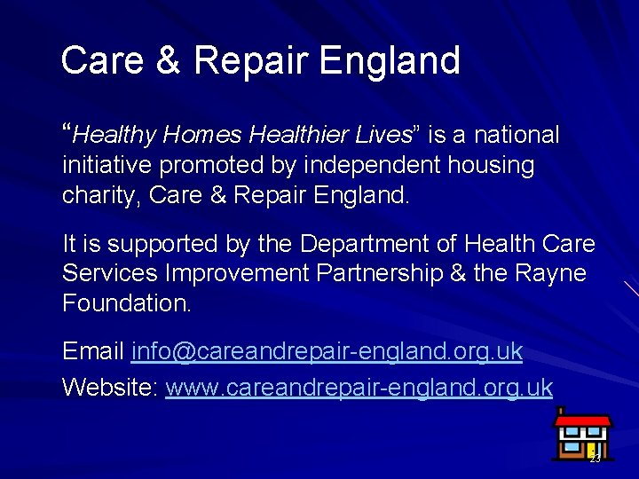 Care & Repair England “Healthy Homes Healthier Lives” is a national initiative promoted by