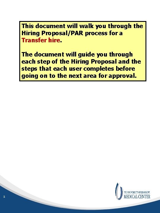 This document will walk you through the Hiring Proposal/PAR process for a Transfer hire.