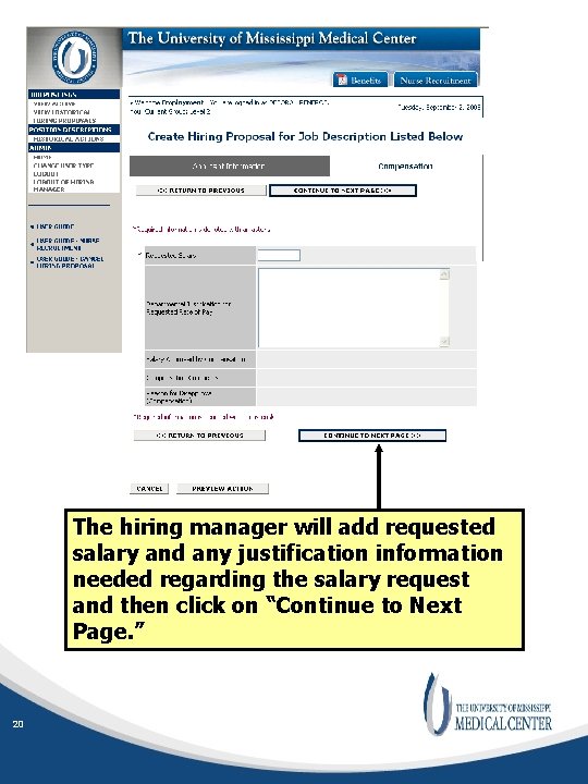 The hiring manager will add requested salary and any justification information needed regarding the