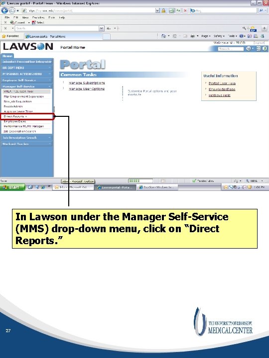 In Lawson under the Manager Self-Service (MMS) drop-down menu, click on “Direct Reports. ”