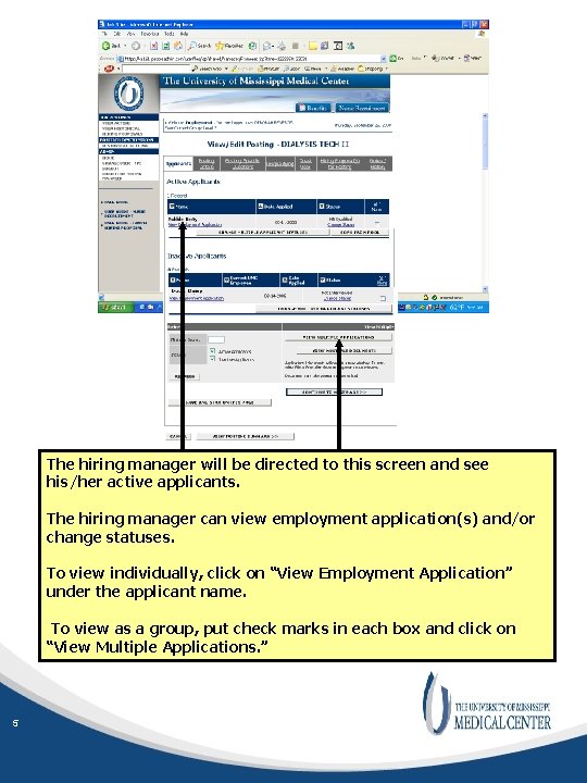 The hiring manager will be directed to this screen and see his/her active applicants.