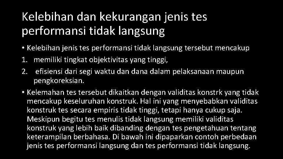 Kelebihan dan kekurangan jenis tes performansi tidak langsung • Kelebihan jenis tes performansi tidak