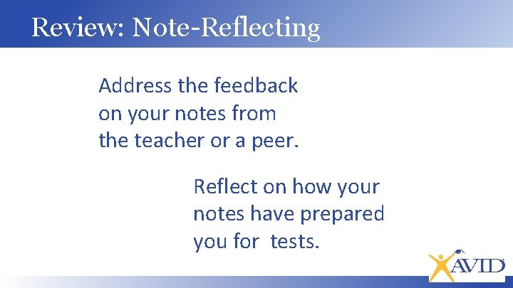 Review: Note-Reflecting Address the feedback on your notes from the teacher or a peer.