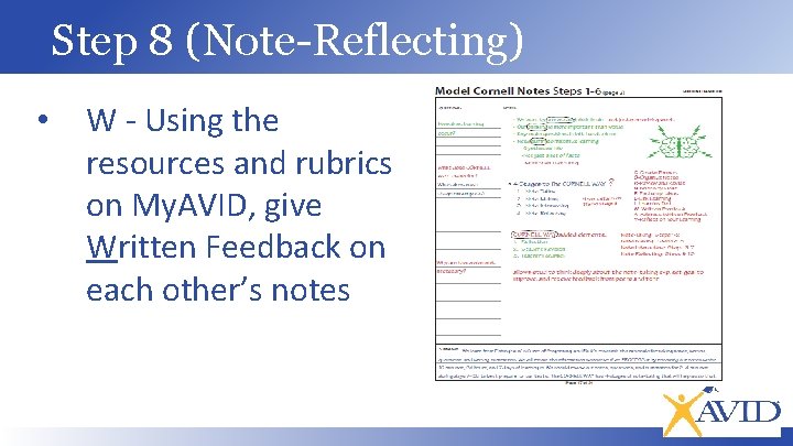 Step 8 (Note-Reflecting) • W - Using the resources and rubrics on My. AVID,