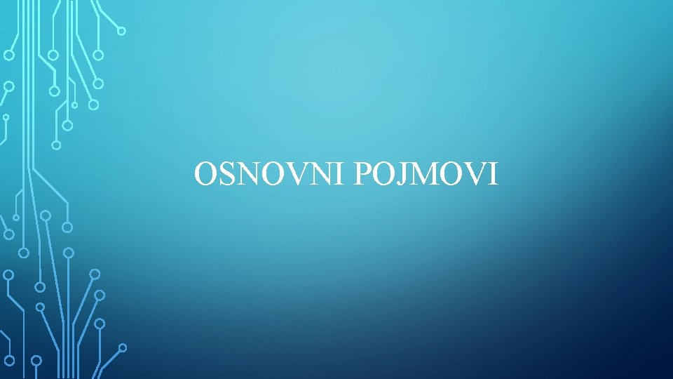 OSNOVNI POJMOVI 