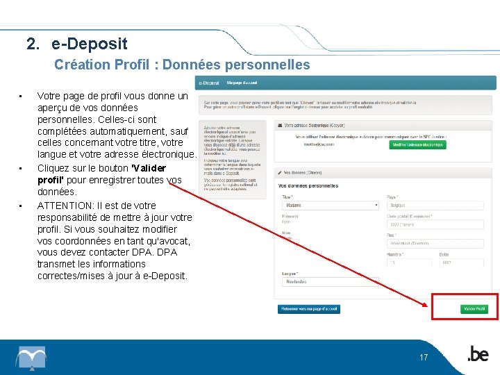 2. e-Deposit Création Profil : Données personnelles • • • Votre page de profil
