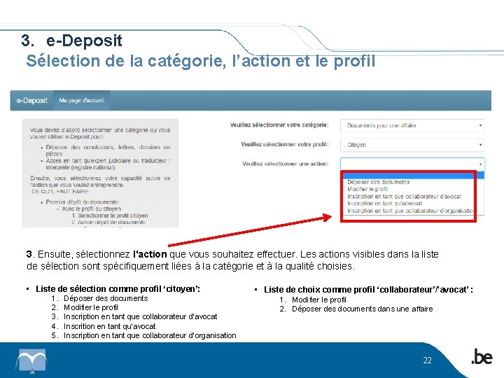 3. e-Deposit Sélection de la catégorie, l’action et le profil 3. Ensuite, sélectionnez l'action
