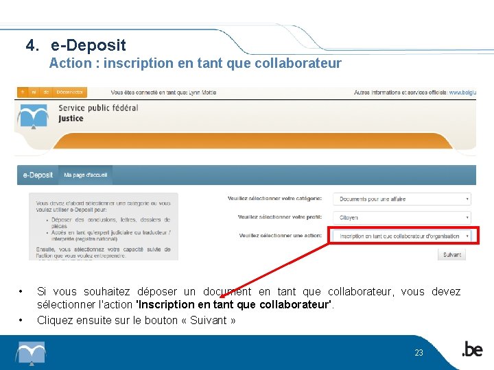 4. e-Deposit Action : inscription en tant que collaborateur • • Si vous souhaitez