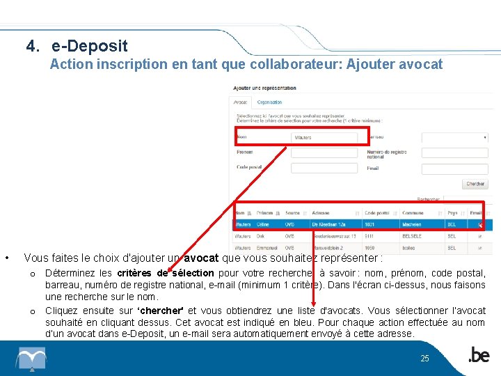 4. e-Deposit Action inscription en tant que collaborateur: Ajouter avocat • Vous faites le